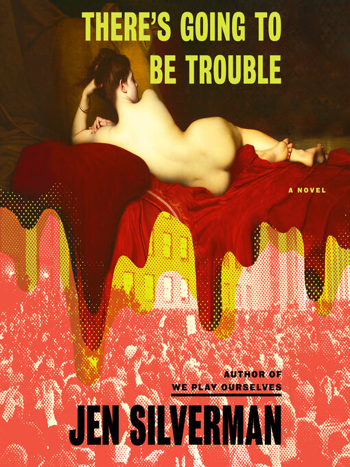 Title details for There's Going to Be Trouble by Jen Silverman - Available